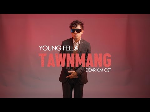 Young Fella - Tawnmang (Dear Kim ost) official m/v Prod...Smiley