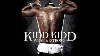 Kidd Kidd - The Weak And The Strong [2013 New CDQ Dirty NO DJ]