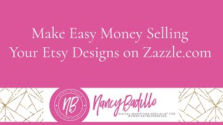 Make Easy Money Selling Your Etsy Designs On Zazzle!