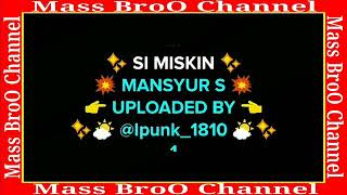 Download lagu lagu mansur s non vokal SI MISKIN mp3... mp3