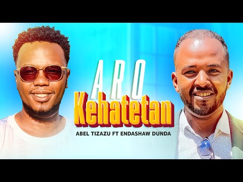 ''አሮ ኬሀቴታን''Aro Kehatetan'' Singer Abel Tizazu and Endashaw ዘማሪ አቤል እና እንዳሻው New Protestant Mezmur