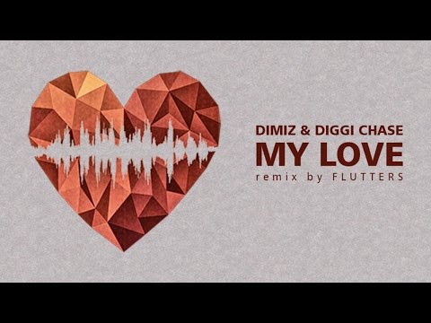 Dimiz & Diggi Chase - MY LOVE