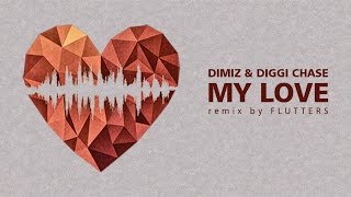 Dimiz & Diggi Chase - MY LOVE