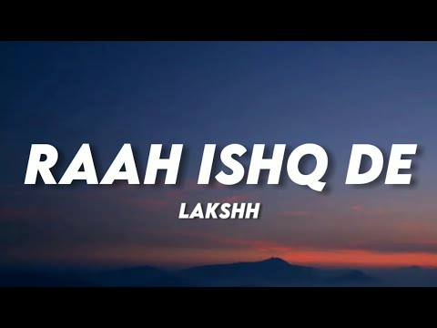 Raah Ishq De - Lakshh (Lyrics) - Lyrics Cloud