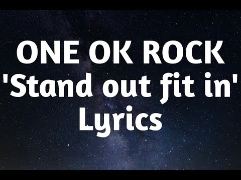 ONE OK ROCK - Stand Out Fit In (Lyrics)🎵