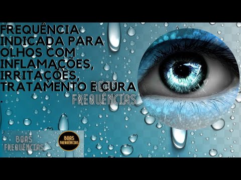 FREQUÊNCIA INDICADA PARA OLHOS COM INFLAMAÇÕES, IRRITAÇÕES, TRATAMENTO E CURA .