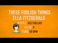 These Foolish Things - Ella Fitzgerald - Karaoke Female Backing Track