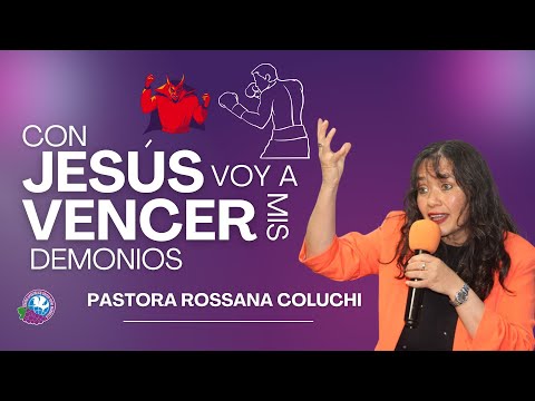 Con Jesús Voy A Vencer Mis Demonios - Pastora Rossana Coluchi