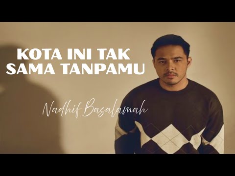 Nadhif Basalamah - kota Ini Tak Sama Tanpamu | FULL 1 JAM NONSTOP TANPA IKLAN