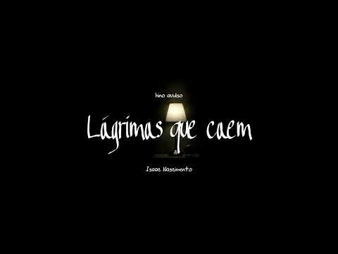 Lágrimas que caem - Isaac Nascimento (Hinos avulsos 2024)