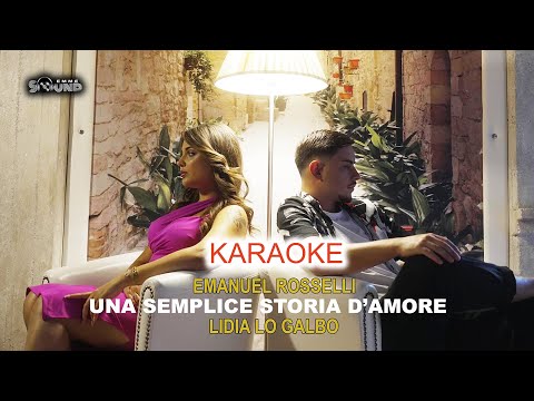 Emanuel Rosselli ft. Lidia Lo Galbo - Una Semplice Storia D'amore (KARAOKE)