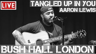 Aaron Lewis - Tangled Up In You (Live &amp; Acoustic) in [HD] @ Bush Hall, London 2011