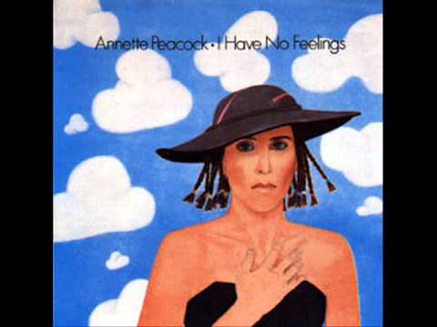 Annette Peacock - I Have No Feelings