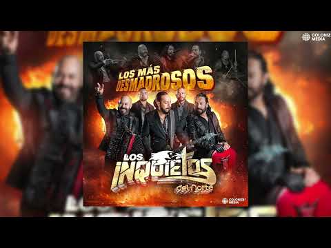 Los Inquietos Del Norte - Los Mas Desmadrosos (Disco Completo)