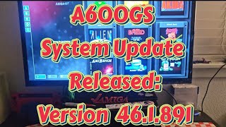 A600GS System Update Released: Version 46.1.891