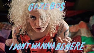 Gazebos - "I Don't Wanna Be Here" [OFFICIAL VIDEO]