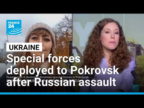 Ukraine deploys special forces to the eastern city of Pokrovsk after a Russian assault • FRANCE 24
