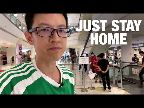 JUST STAY HOME - 2 Days Before Singapore Partial "Lockdown"
