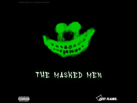 Just Flame - Meet The Masked Men [Official Audio]