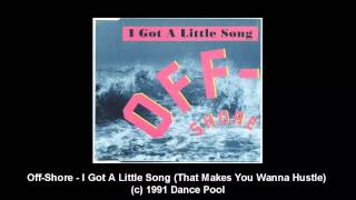 Off-Shore - I Got A Little Song (That Makes You Wanna Hustle)