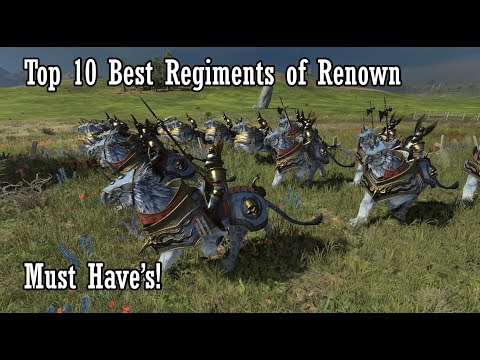 The Top 10 BEST Regiments of Renown in Warhammer 3