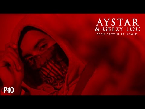 P110 - Aystar & Geezy Loc - Been Gettin it (Remix) [Music Video]