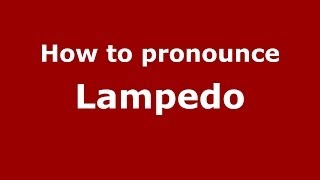 How to pronounce Lampedo