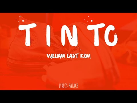 William Last KRM - Tinto (Lyrics)