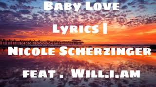 Baby Love | Lyrics Nicole Scherzinger Ft. Will.i.am