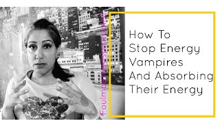 Energy Vampires and How they Siphon and take your Energy