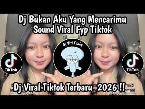 DJ BUKAN AKU YANG MENCARIMU || VIRAL TIKTOK TERBARU 2026 
