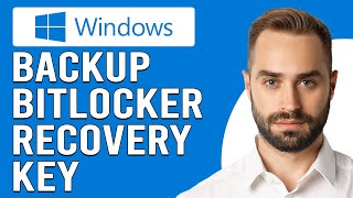 How To Backup BitLocker Recovery Key In Windows (How To Save BitLocker