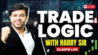 Trade and Logic with Harry Sir Expert Insights ||Trading Strategies and || Market Updates