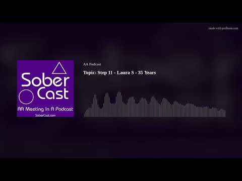 Topic: Step 11 - Laura S - 35 Years - AA Speaker