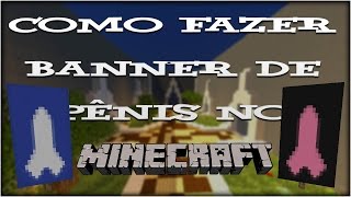 Como fazer banner de Pênis no Minecraft