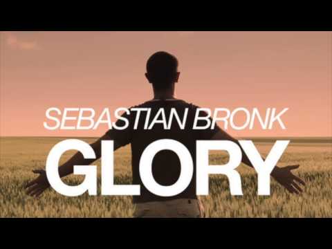 Sebastian Bronk - Glory (Original Mix) OUT NOW!