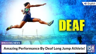 Amazing Performance By Deaf Long Jump Athlete!