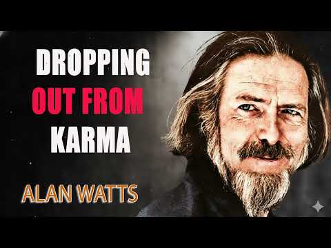 Alan Watts; Dropping Out From Karma – Being in the Way Podcast Ep. 2 – Hosted by Mark Watts