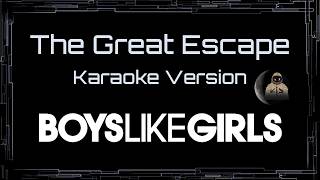Boys Like Girls • The Great Escape (CC Karaoke / Instrumental)