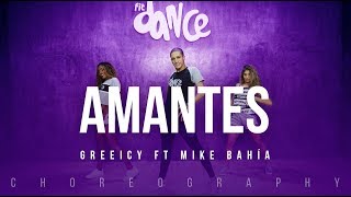 Amantes - Greeicy ft. Mike Bahía  | FitDance Life (Coreografía) Dance Video