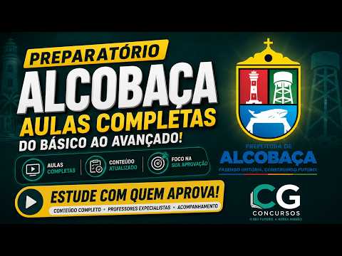 PREPARATÓRIO COMPLETO PARA O SELETIVO DE ALCOBAÇA - BA