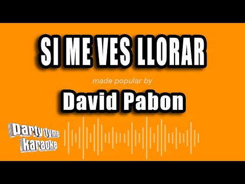 David Pabon - Si Me Ves Llorar (Versión Karaoke)