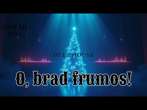 O, brad frumos! – Deep House Remix | Orkad May