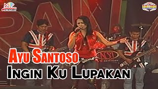 Download lagu Ayu Santoso - Ingin Ku Lupakan mp3 Download lagu Ayu Santoso - Ingin Ku Lupakan mp3