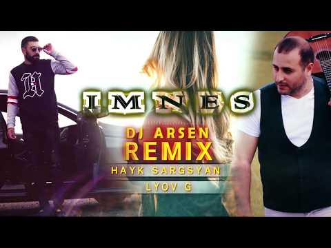 Hayk Sargsyan ft. Lyov G - Imn es  //Dj Arsen Remix// 2020