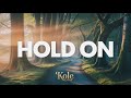 HOLD ON - KOLE (Official Music Video)