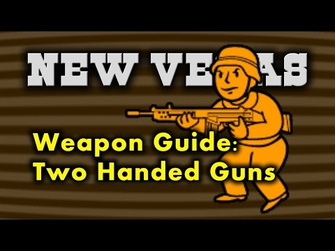 New Vegas Weapon Guide 2 - Two Handed Guns