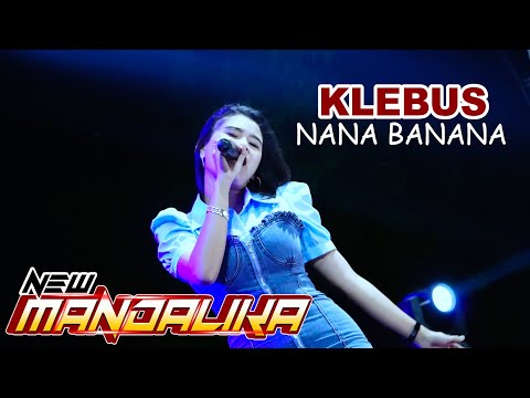 KLEBUS - NANA BANANA - NEW MANDALIKA - MAITAN BERSATU