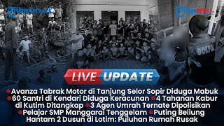LIVE UPDATE SIANG: Sopir Mobil Mabuk Sebabkan Kecelakaan di Kaltara, Update Banjir 5 Desa Bondowoso
