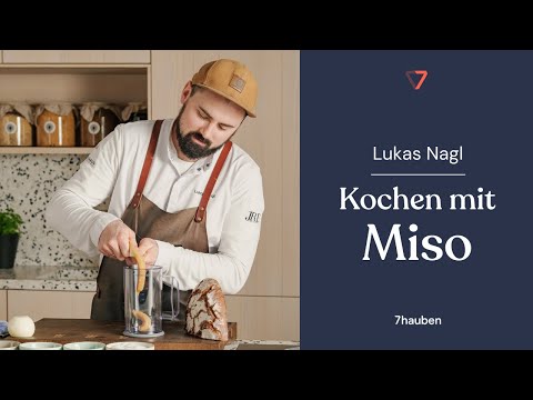 Onlinekurs: Kochen mit Miso mit Lukas Nagl | 7hauben